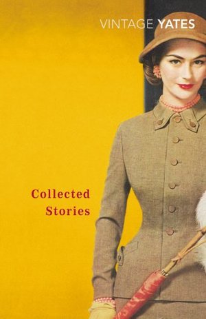 Collected Stores of Richard Yates