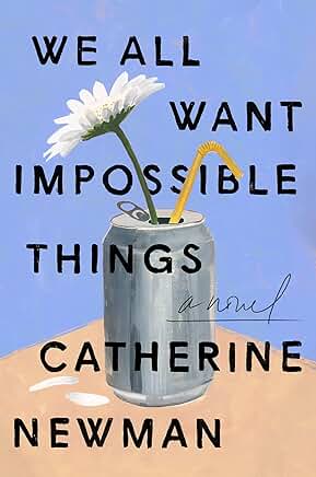 We all want impossible things